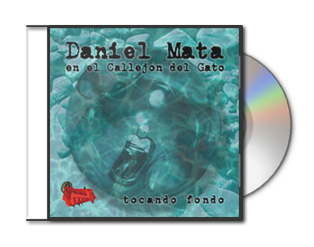 CD ALBUM Daniel Mata en el Callejón del Gato Tocando fondo